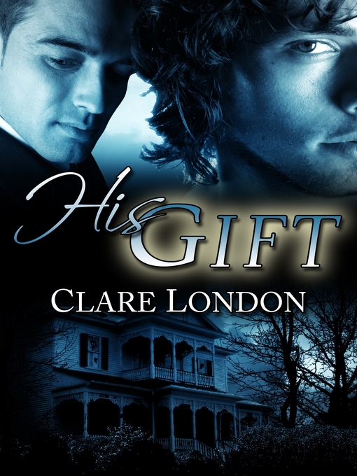 Title details for His Gift by Clare London - Available